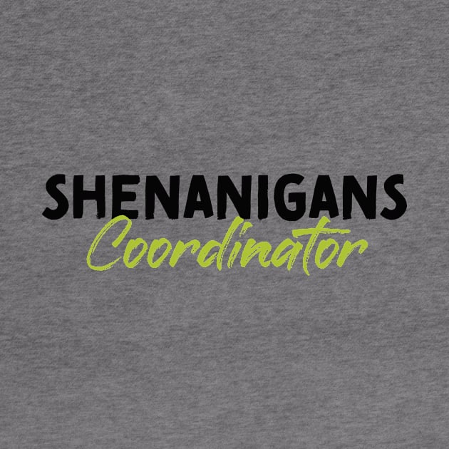 Shenanigans Coordinator Funny St Patrick's Day by Pictandra